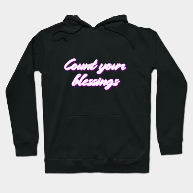 Count your blessings Hoodie by Word and Saying